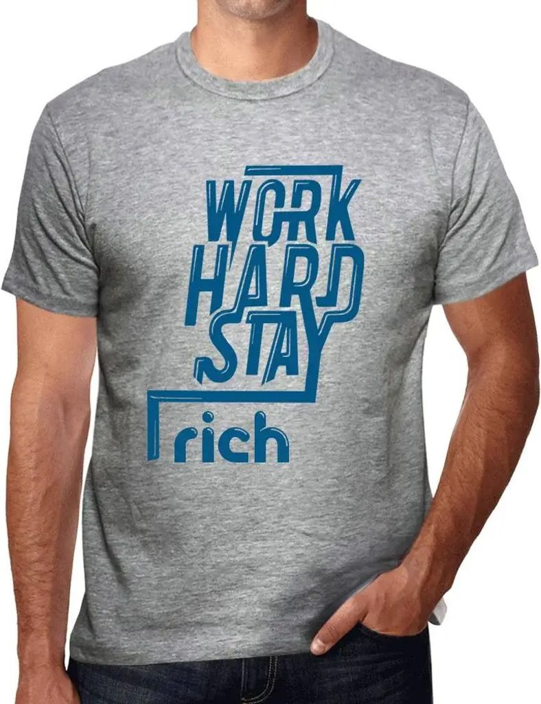 Herren Grafik T-Shirt Hart arbeiten reich bleiben – Work Hard Stay Rich – Öko-Verantwortlich Vintage Jahrgang Kurzarm Lustige Druck Geburtstag