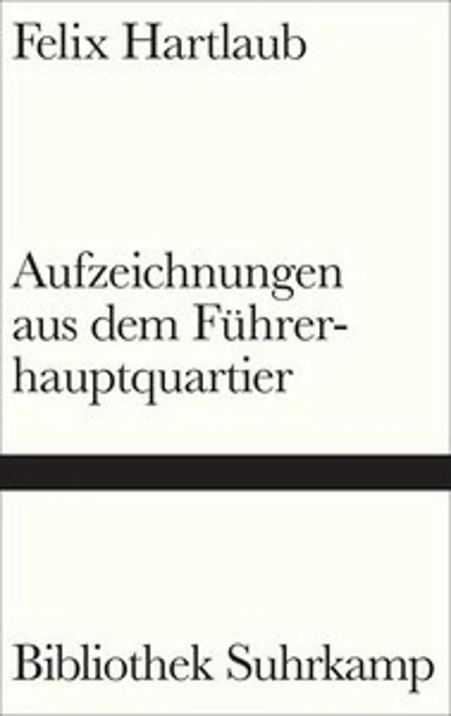 Aufzeichnungen aus dem Führerhauptquartier - Mémoires Historiques d'Elite