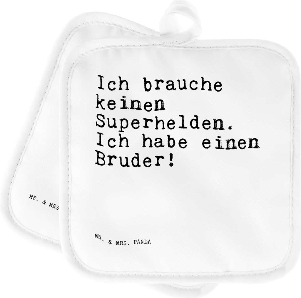 Mr. & Mrs. Panda Topflappen Ich brauche keinen Superhelden.... - Weiß - Geschenk, Familie Spruch, Sprüche Weisheiten Zitate Lustig Weisheit Worte...