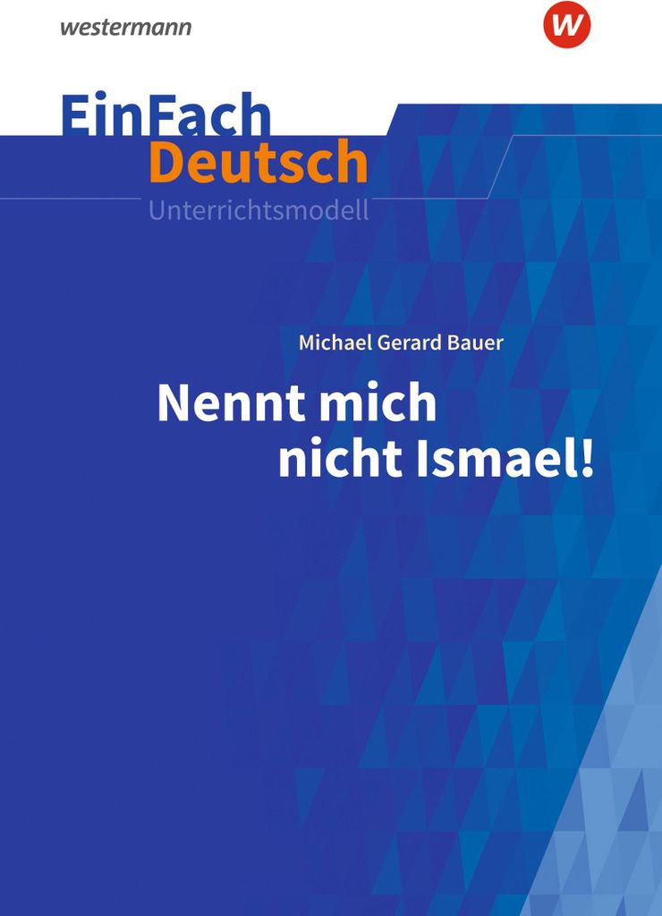 Nennt mich nicht Ismael: Klassen 5 - 7. EinFach Deutsch Unterrichtsmodelle
