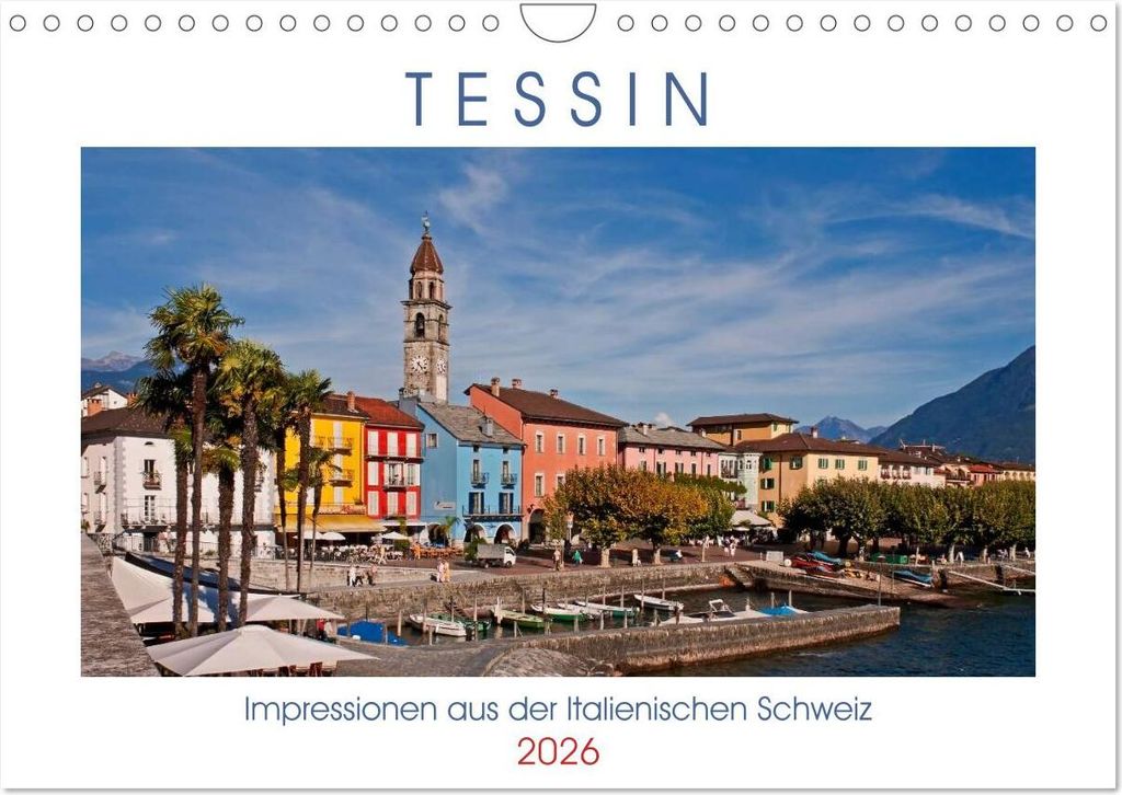 Tessin, Impressionen aus der Italienischen Schweiz (Wandkalender 2026 DIN A4 quer), CALVENDO Monatskalender