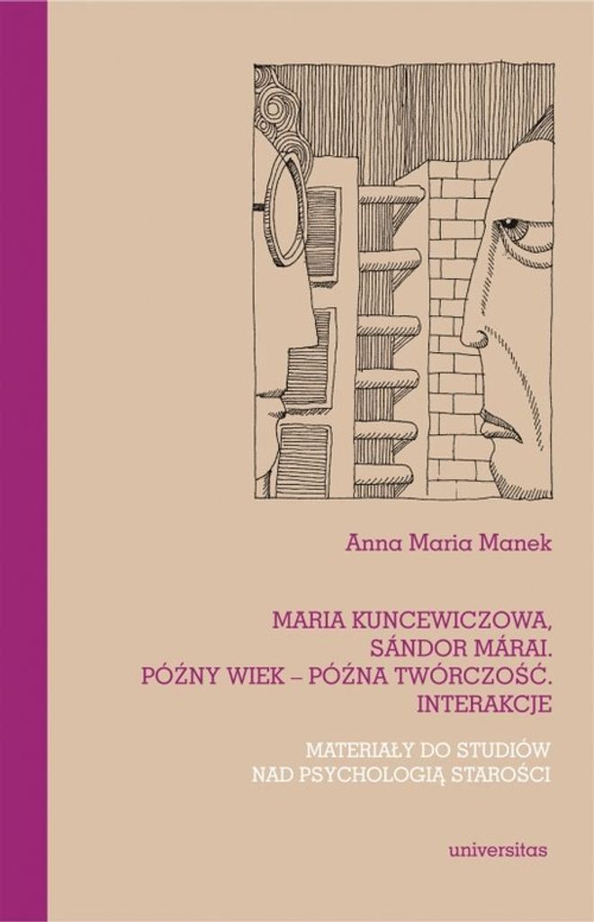Maria Kuncewiczowa Sándor Márai Późny wiek późna twórczość interakcje - Anna Maria Manek (Literaturwissenschaft auf Polnisch)