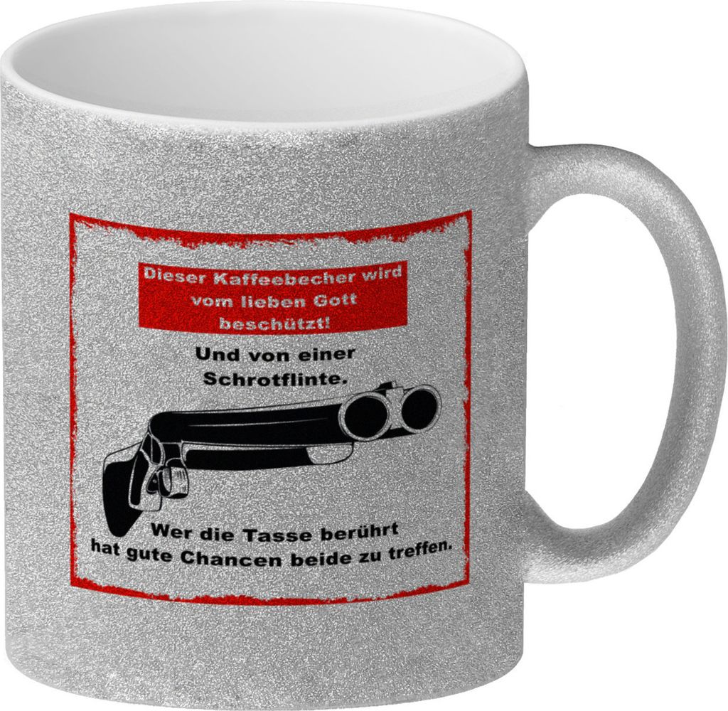 Dieser Becher wird von Gott und einer Schrotflinte beschützt