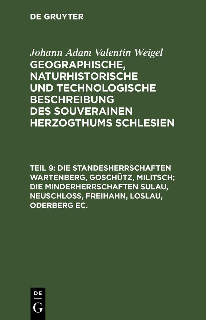 Die Standesherrschaften Wartenberg, Goschütz, Militsch, die Minderherrschaften Sulau, Neuschloß, Freihahn, Loslau, Oderberg ec.