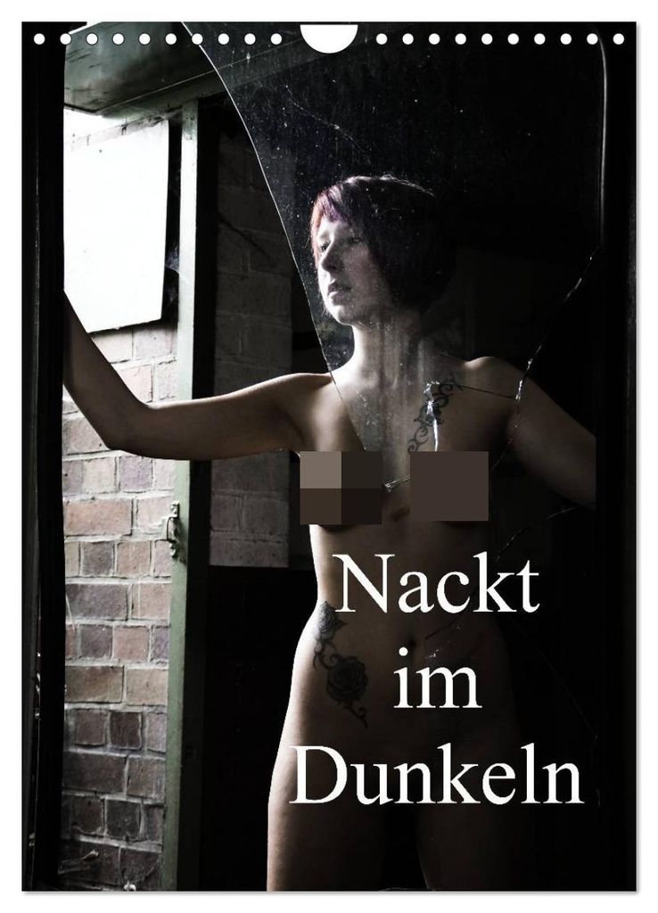 Nackt im Dunkeln / 2027 (Wandkalender 2027 DIN A4 hoch), CALVENDO Monatskalender