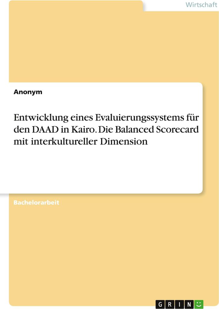 Entwicklung eines Evaluierungssystems für den DAAD in Kairo. Die Balanced Scorecard mit interkultureller Dimension