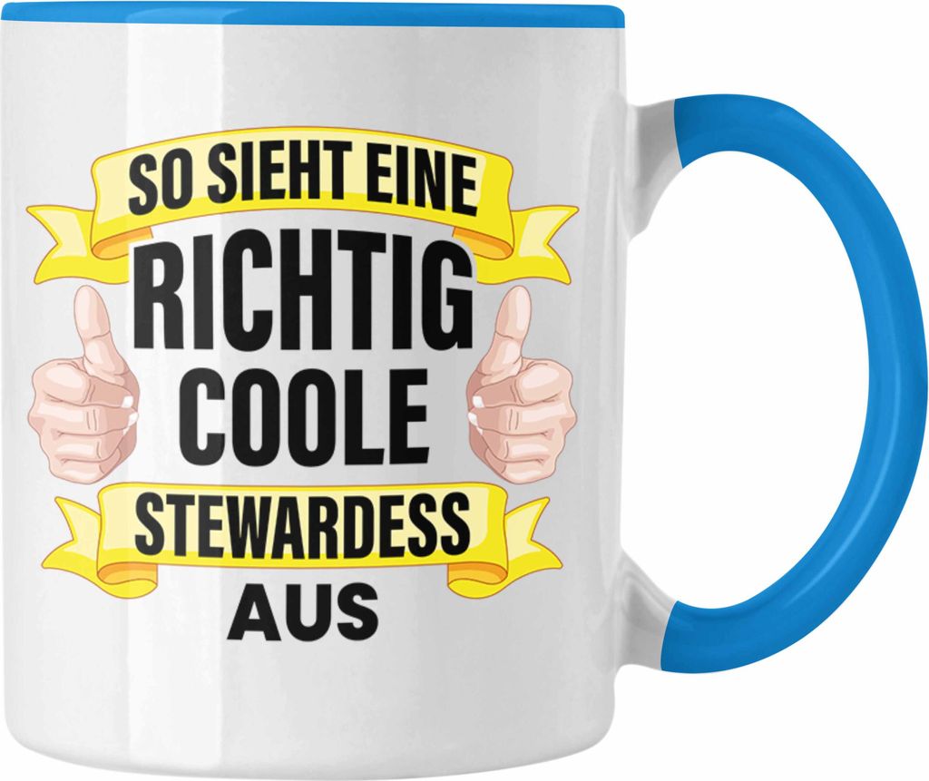 Trendation - Stewardess Tasse Geschenk für Stewardessin Lustiger Spruch Kaffeetasse Lustig Flugbegleiterin Sprüche (Blau)