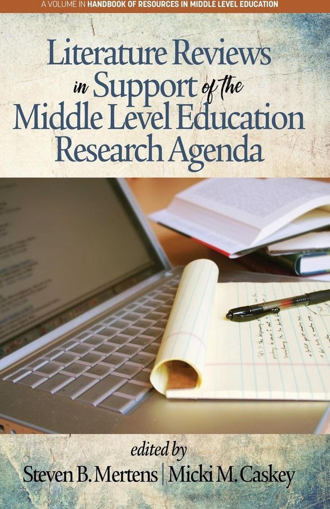 Literature Reviews in Support of the Middle Level Education Research Agenda (hc)