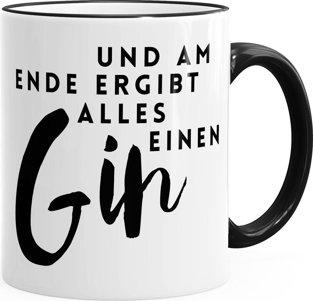 Kaffee-Tasse und am Ende ergibt alles einen Gin Spruch Teetasse Keramiktasse MoonWorks schwarz unisize