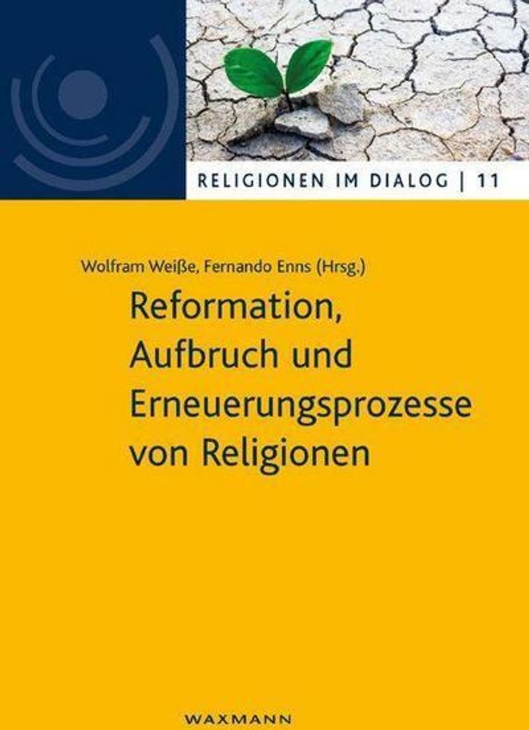 Reformation, Aufbruch und Erneuerungsprozesse von Religionen