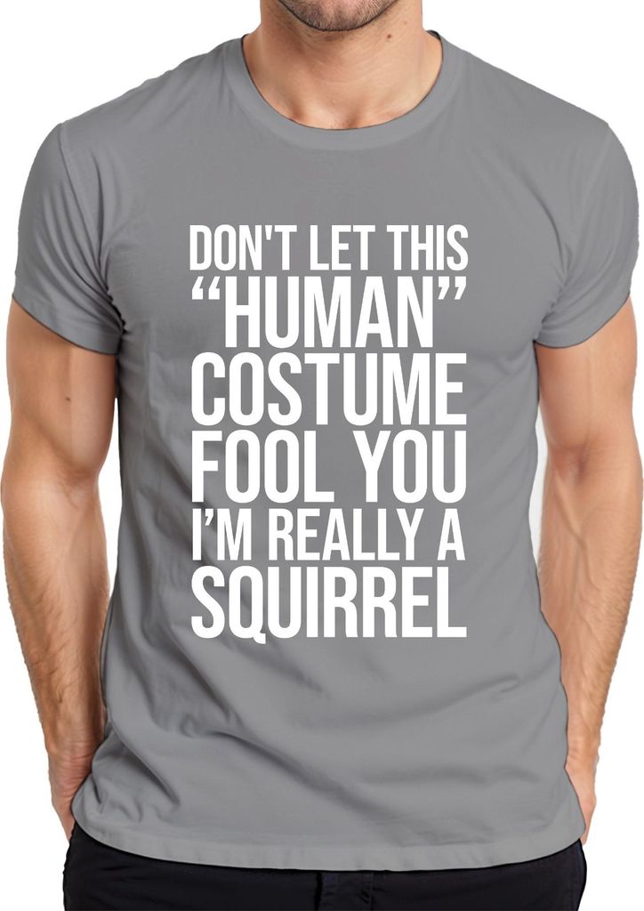 DON'T LET THIS 'HUMAN' FOOL YOU Eichhörnchen Lustig Halloween Herren T-Shirt, Grau, 3XL