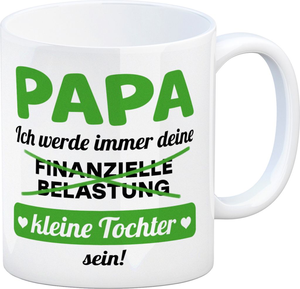 Papa, ich werde immer deine finanzielle Belastung sein Kaffeebecher in grün