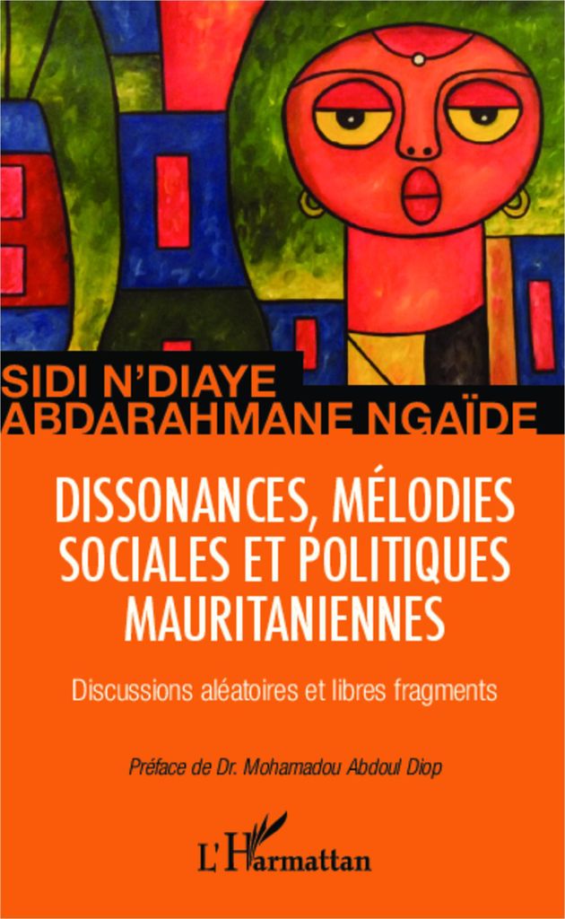 Dissonances, mélodies sociales et politiques mauritaniennes: Discussions aléatoires et libres fragments