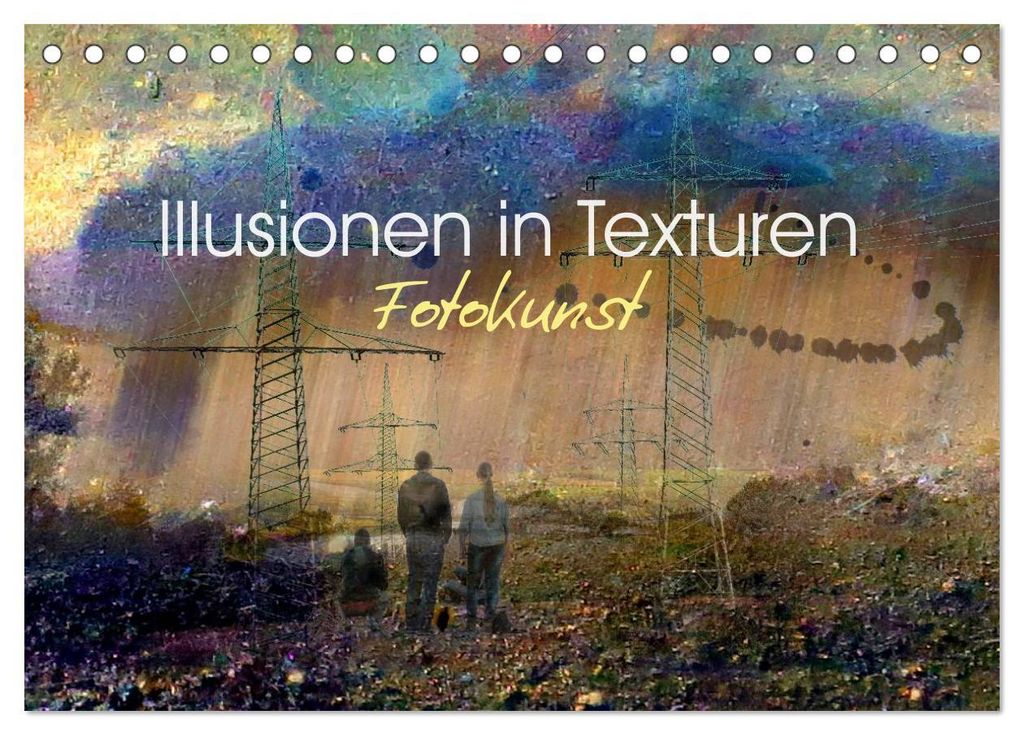 Illusionen in Texturen, Fotokunst (Tischkalender 2027 DIN A5 quer), CALVENDO Monatskalender