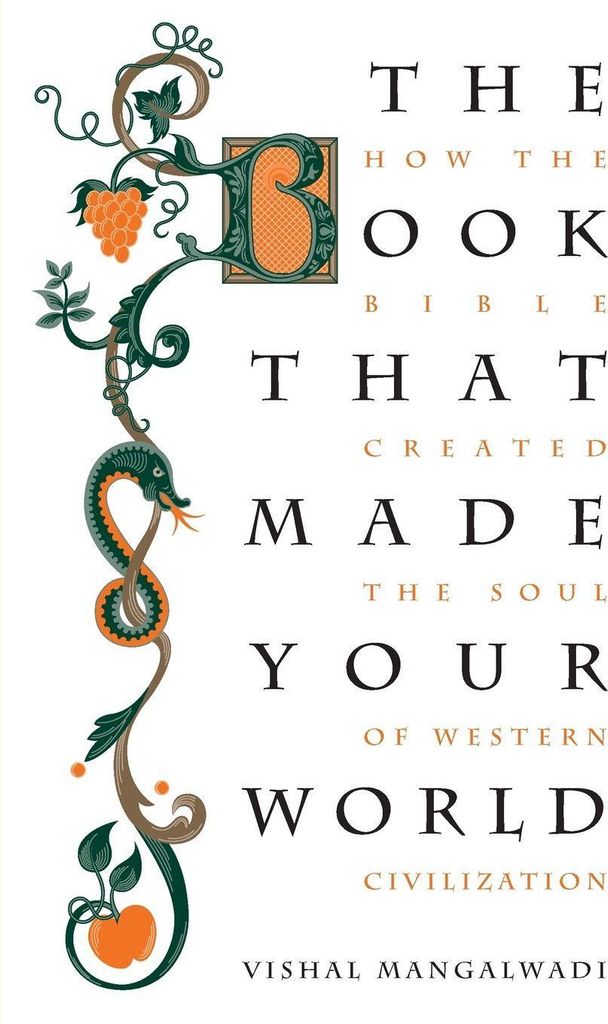 Das Buch, das deine Welt machte: Wie die Bibel die Seele der westlichen Zivilisation schuf