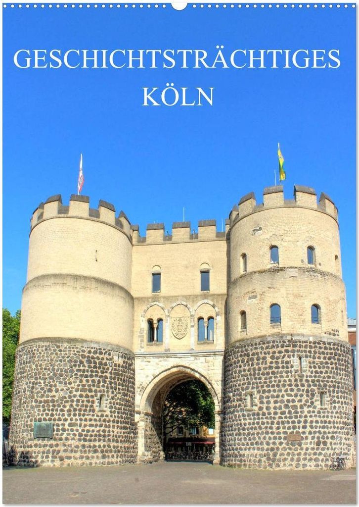 Geschichtsträchtiges Köln (Wandkalender 2026 DIN A2 hoch), CALVENDO Monatskalender
