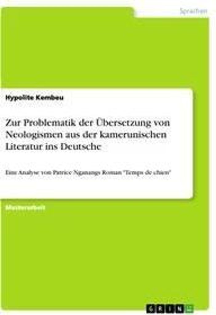 Zur Problematik der Übersetzung von Neologismen aus der kamerunischen Literatur ins Deutsche