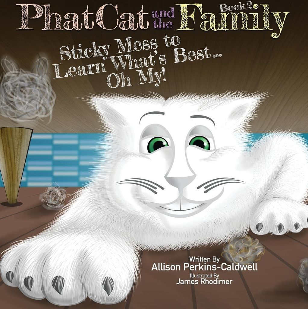 Phat Cat and the Family - Sticky Mess to Learn What's Best... Oh My!