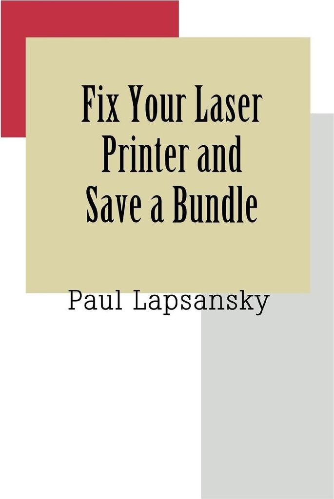 Fix Your Laser Printer and Save a Bundle