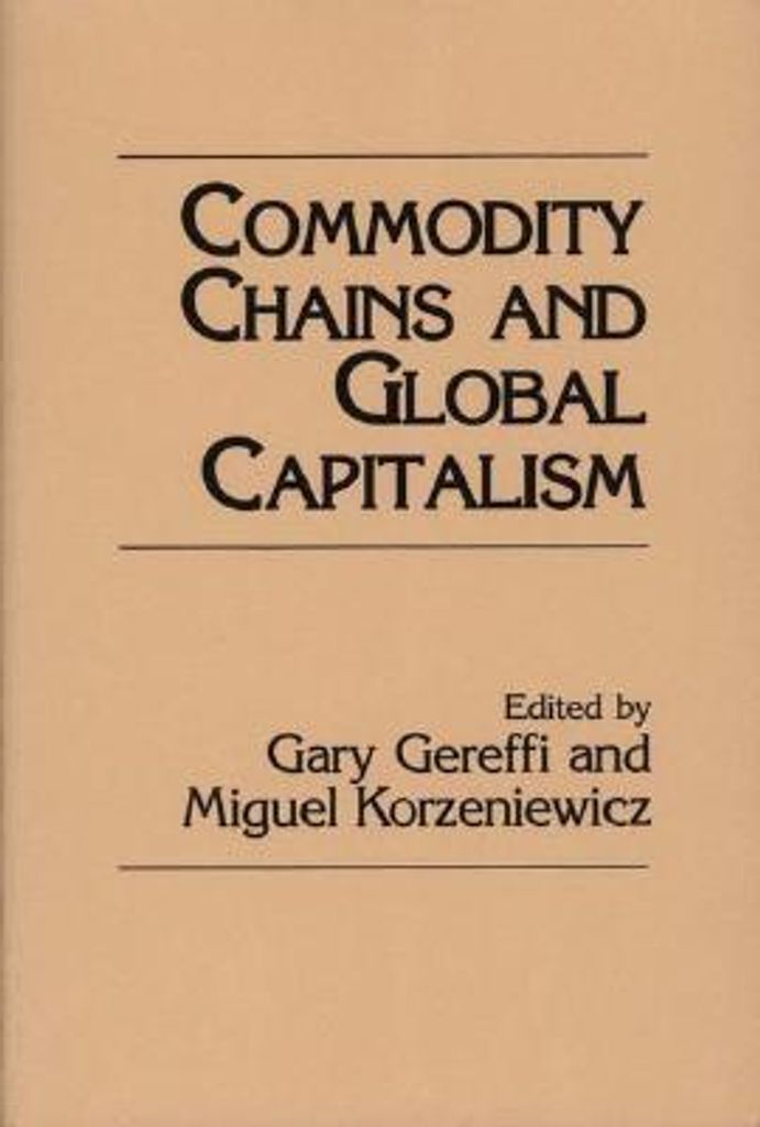 Commodity Chains and Global Capitalism | Gary Gereffi