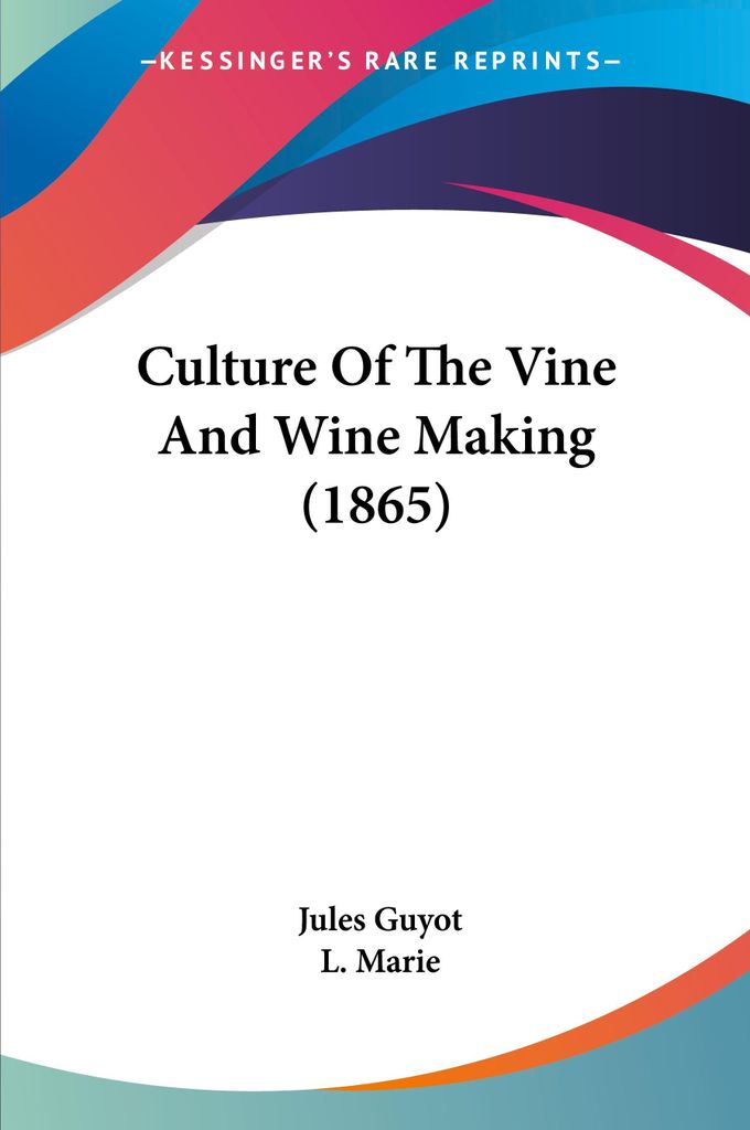 Culture Of The Vine And Wine Making (1865)