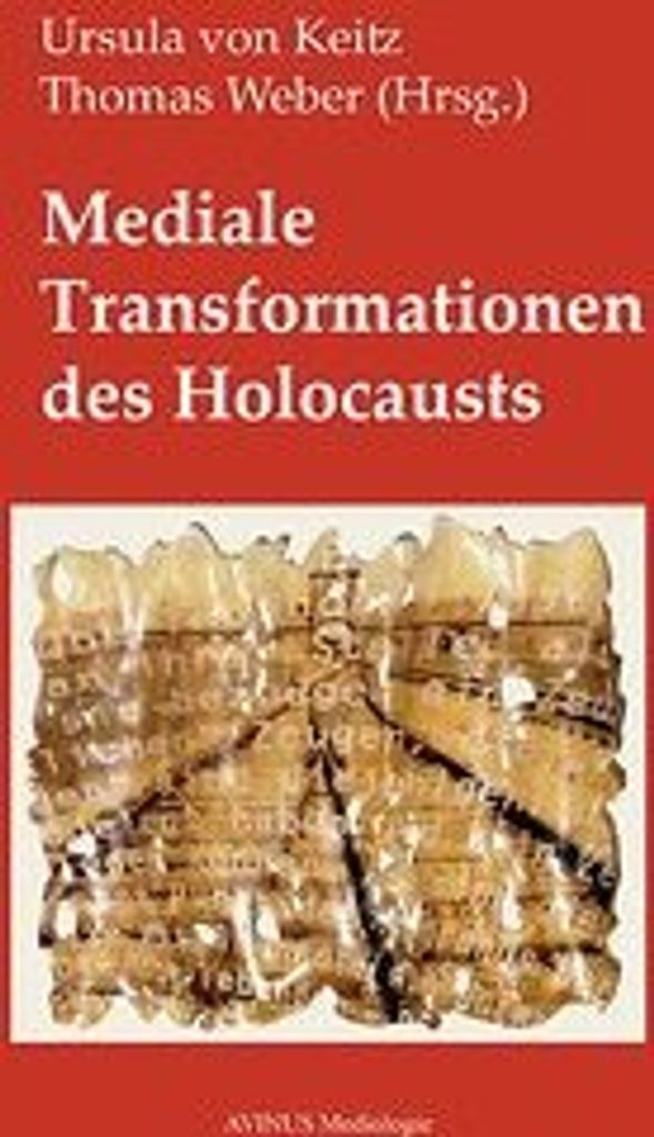 Mediale Transformationen des Holocausts