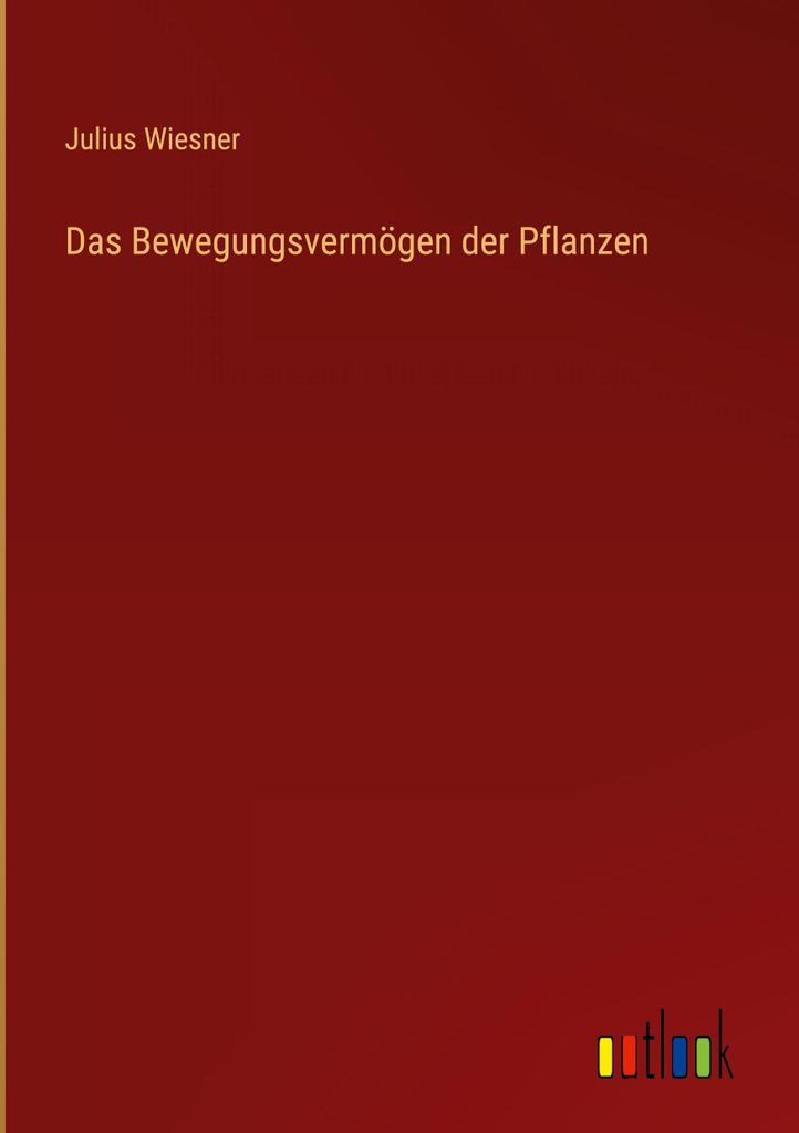 Das Bewegungsvermögen der Pflanzen