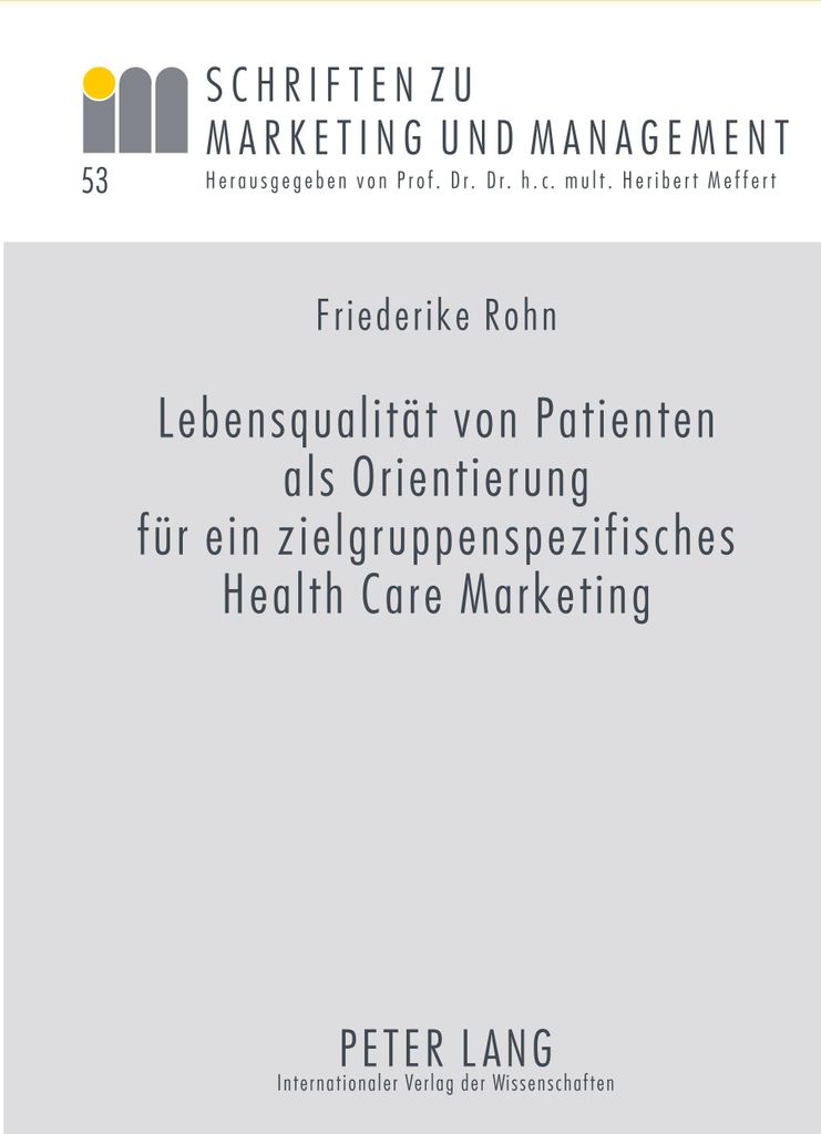 Lebensqualität von Patienten als Orientierung für ein zielgruppenspezifisches Health Care Marketing