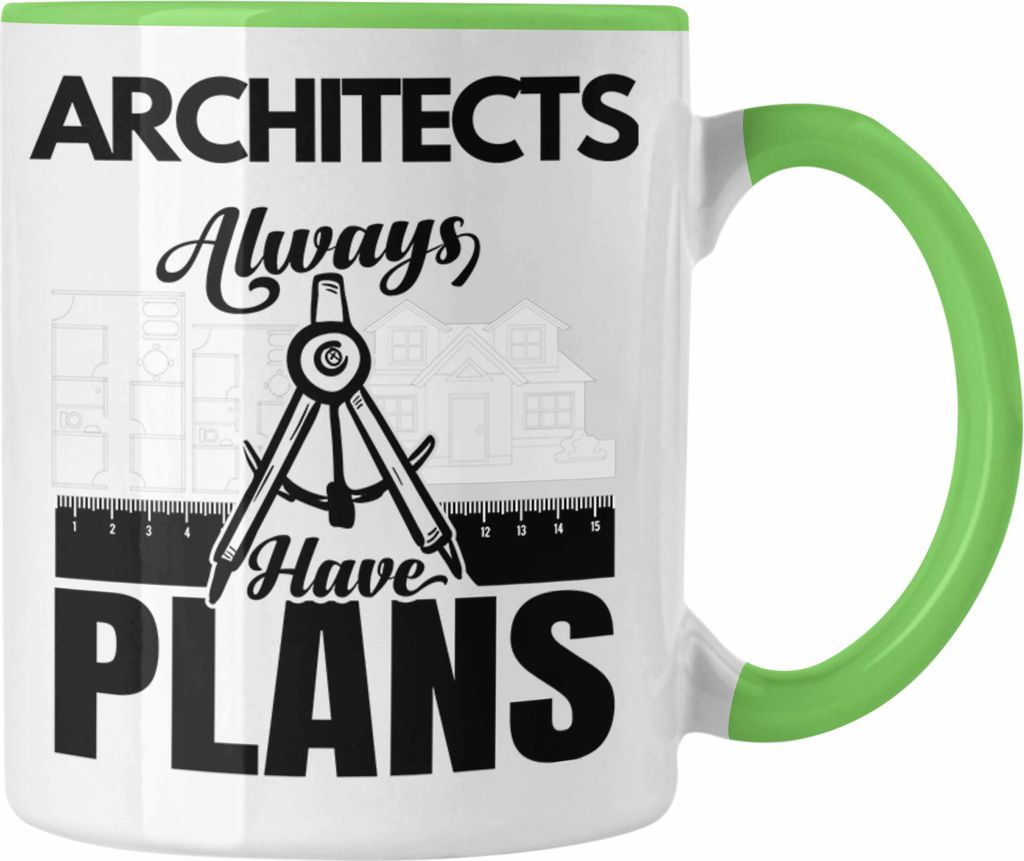 Trendation - Architekt Tasse Geschenk für Architekten Geschenkidee Architects Always Have Plans (Grün)