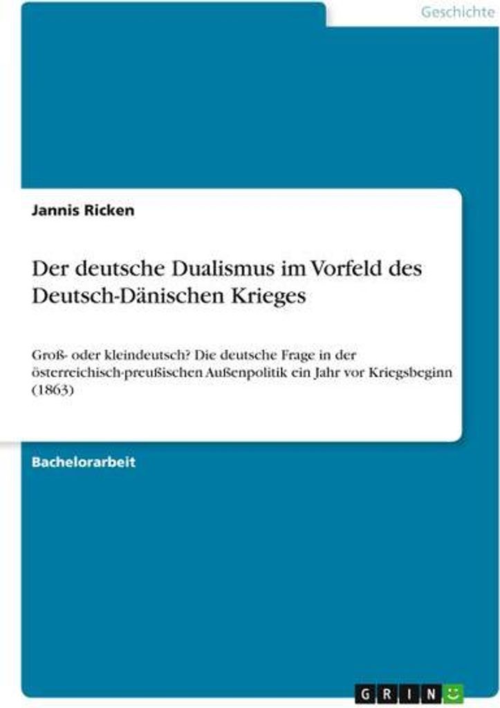 Der deutsche Dualismus im Vorfeld des Deutsch-Dänischen Krieges