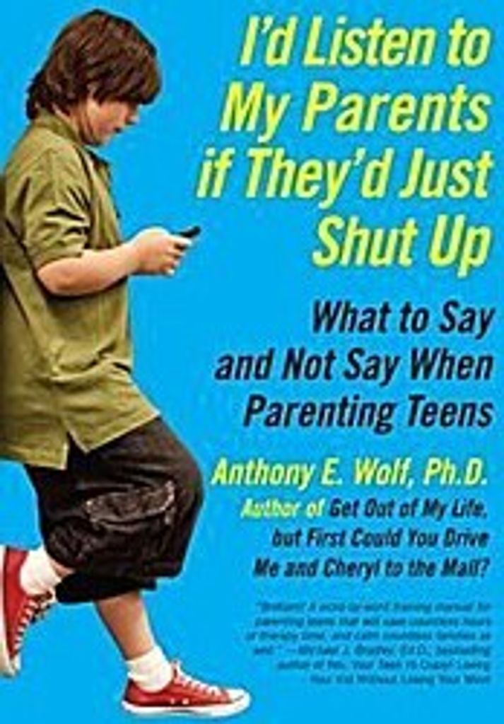 I'd Listen to My Parents If They'd Just Shut Up