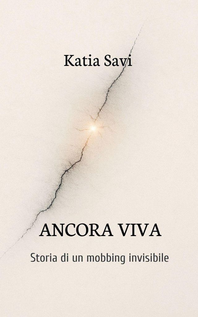 ANCORA VIVA Storia di un mobbing invisibile