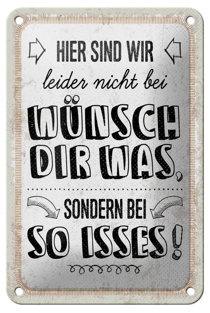 Blechschild Spruch 12x18 cm nicht bei wünsch Dir was sondern bei so isses Schild
