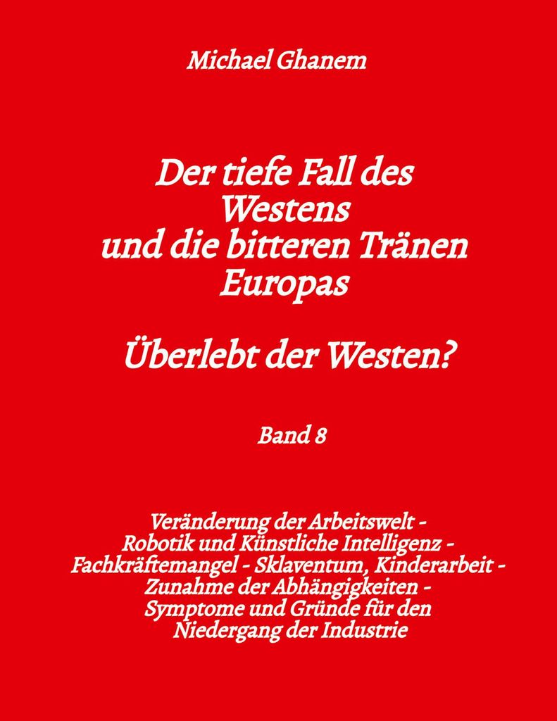 Der tiefe Fall des Westens und die bitteren Tränen Europas - Band 8