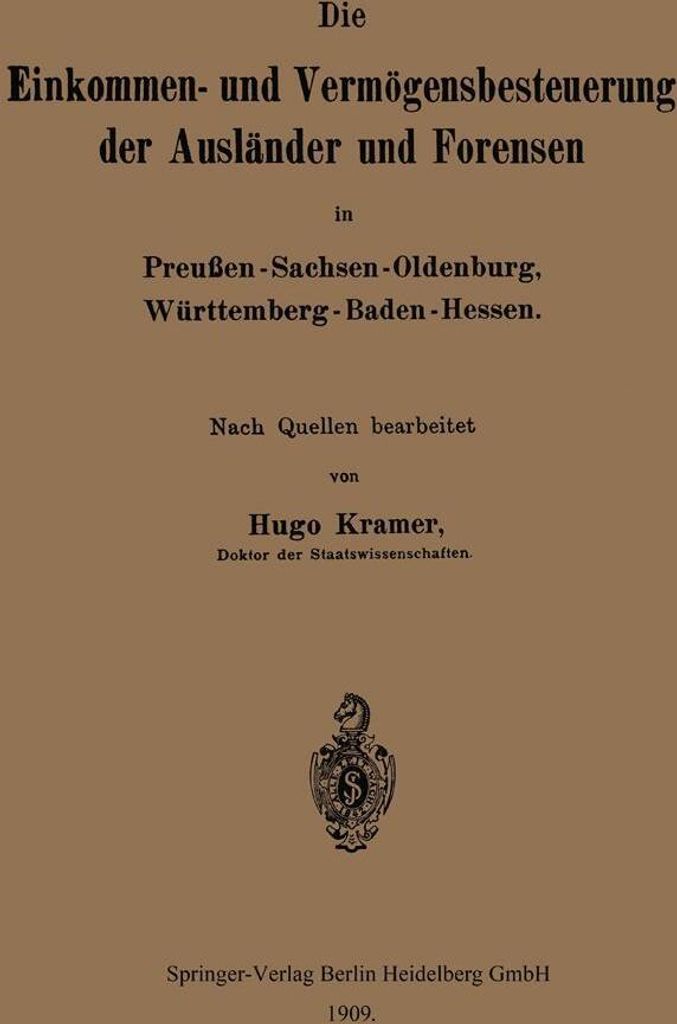 Die Einkommen- und Vermögensbesteuerung der Ausländer und Forensen in Preußen-Sachsen-Oldenburg, Württemberg-Baden-Hessen