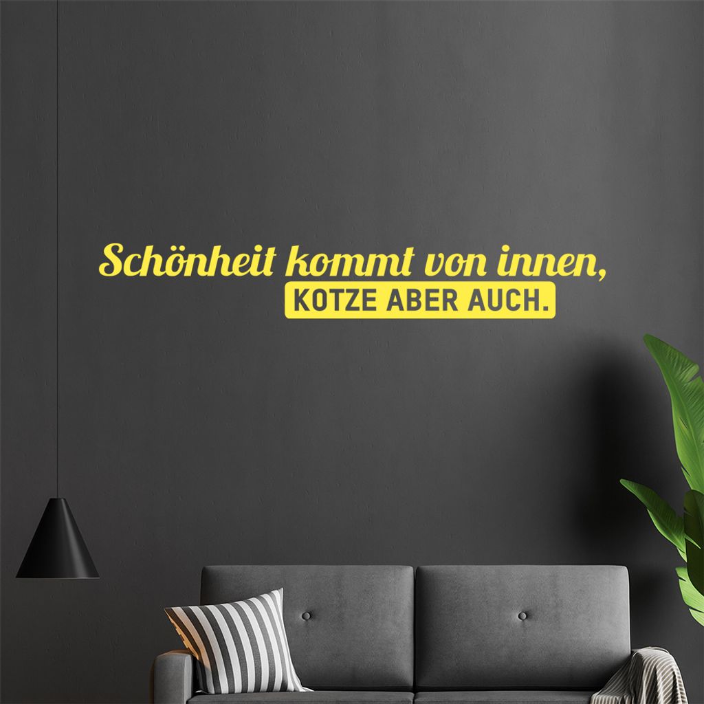 Schönheit kommt von innen - Kotze aber auch Wandtattoo in 6 Größen - Wandaufkleber Wall Sticker - Dekoration, Küche, Wohnzimmer, Schlafzimmer, ...