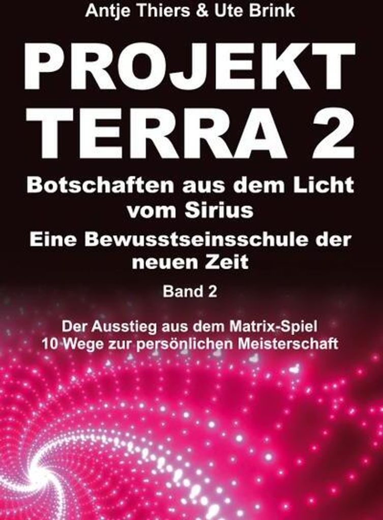 PROJEKT TERRA 2 - Botschaften aus dem Licht vom Sirius - Eine Bewusstseinsschule der neuen Zeit