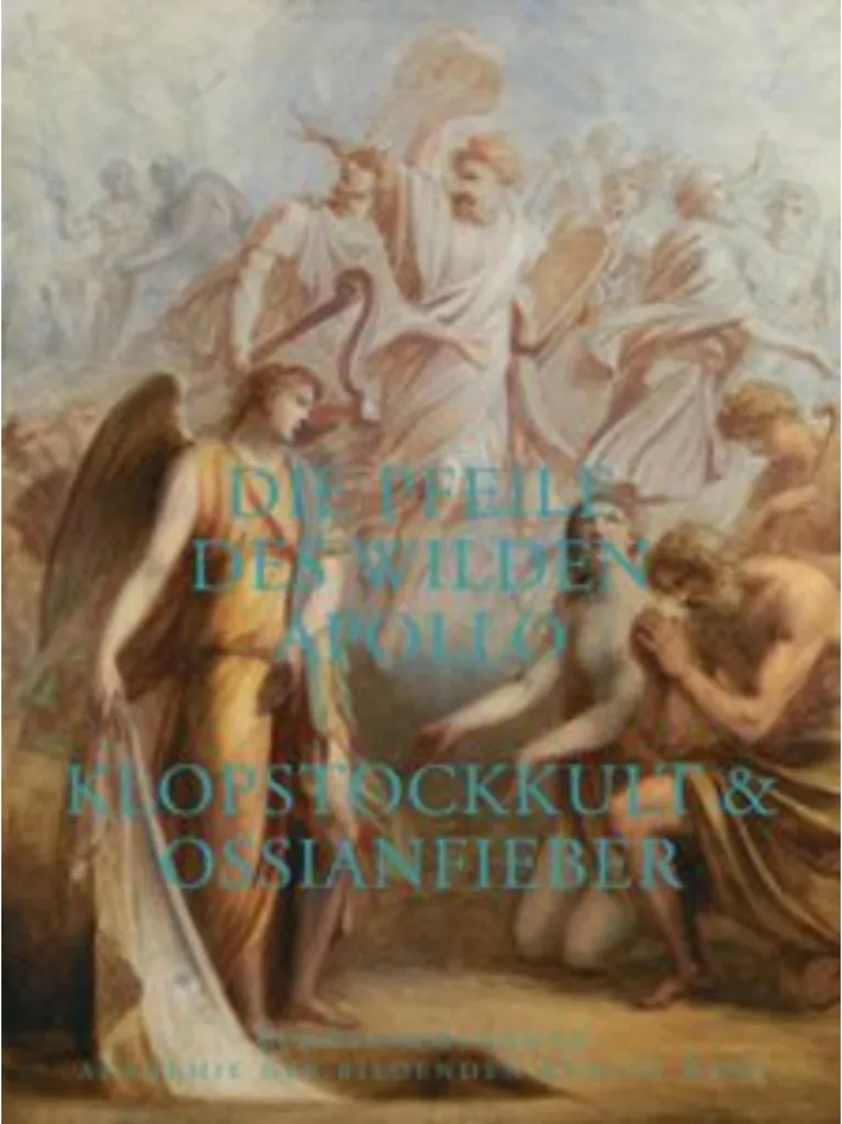 Comprendre Klopstock et Ossian : Die Pfeile des wilden Apollo 248p