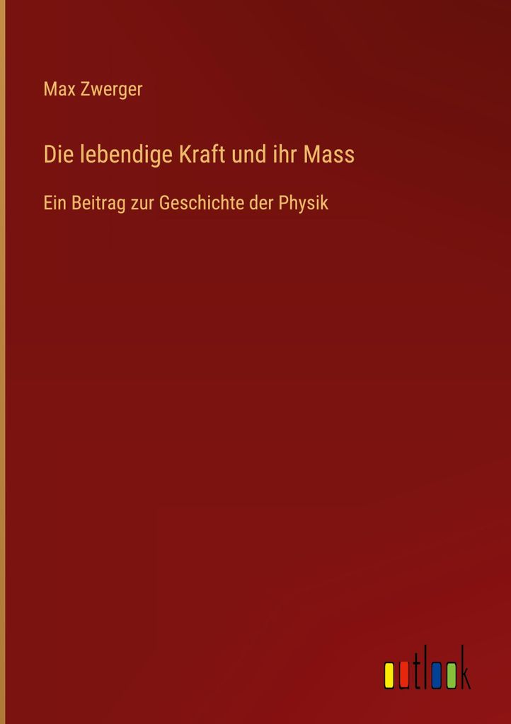 Die lebendige Kraft und ihr Mass