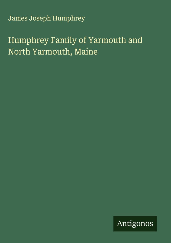 Humphrey Family of Yarmouth and North Yarmouth, Maine