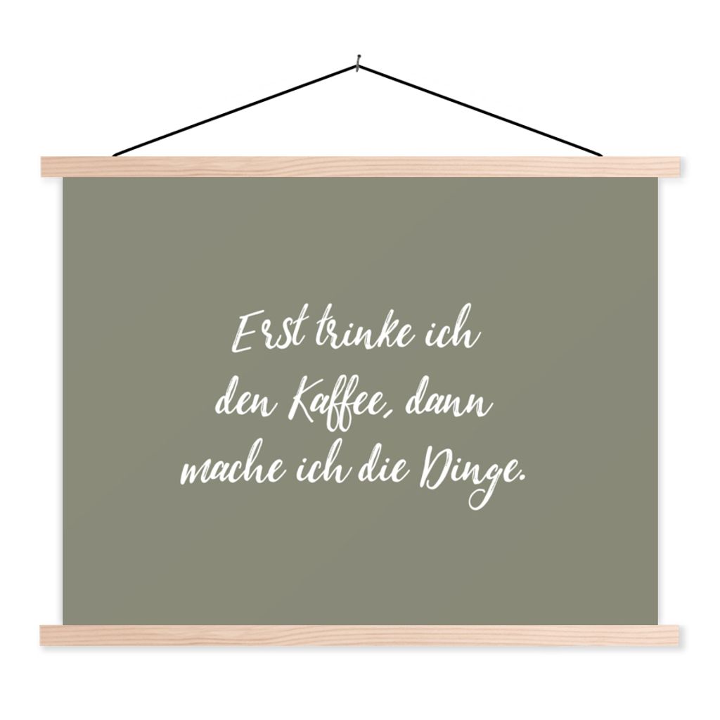 MuchoWow Textilposter Erst trinke ich den Kaffee, dann mache ich die Dinge - Sprichwörter - Zitate - Kaffee 40x30 cm mit holzfarbenen Rahmen - B...