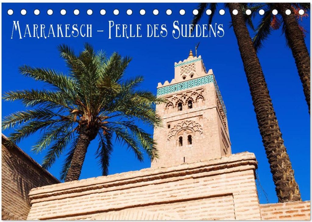 Marrakesch - Perle des Südens (Tischkalender 2026 DIN A5 quer), CALVENDO Monatskalender