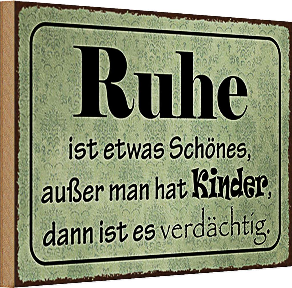 Holzschild Spruch 30x20cm Ruhe ist etwas schönes außer