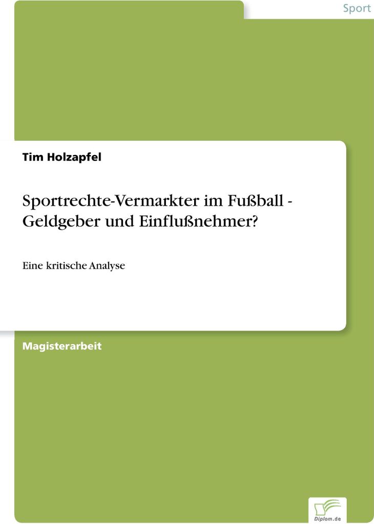 Sportrechte-Vermarkter im Fußball - Geldgeber und Einflußnehmer?