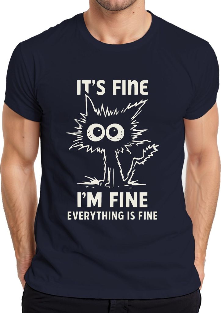 It's fine I'm fine everything is fine lustige Katze sarkastisch Herren T-Shirt, Navy, L