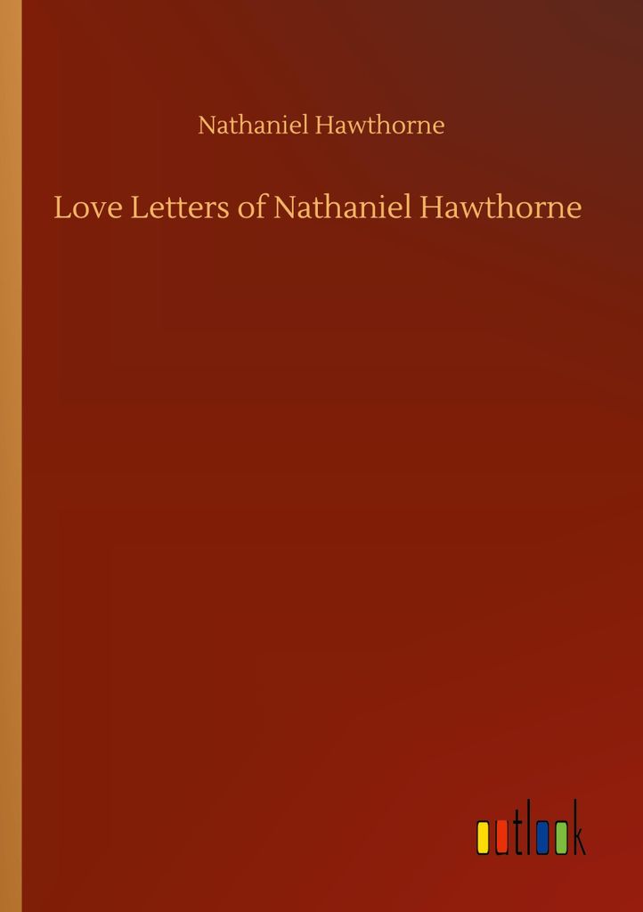 Love Letters of Nathaniel Hawthorne