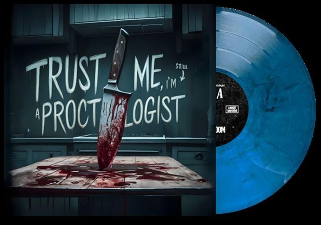 Trust Me, I'm Still A Proctologist (ocean Blue Vinyl)