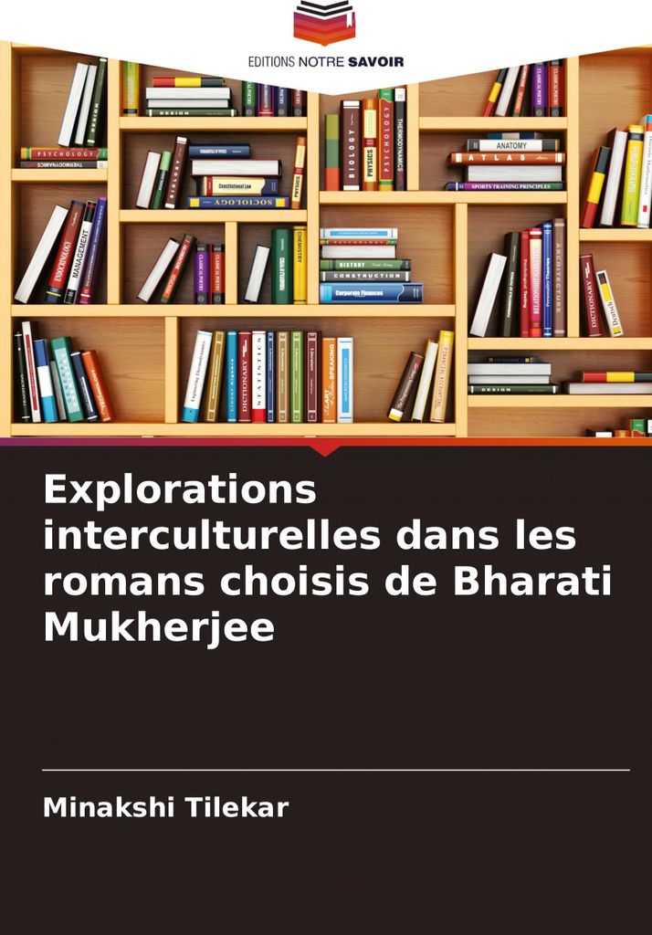 Explorations interculturelles dans les romans choisis de Bharati Mukherjee