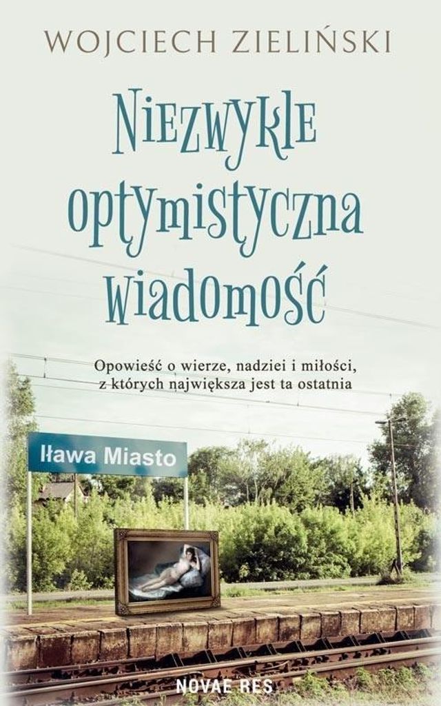 Niezwykle optymistyczna wiadomość - Wojciech Zieliński (Buch auf Polnisch)