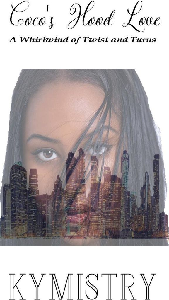 Coco's Hood Love: A Whirlwind of Twists and Turns. Kymistry, .
